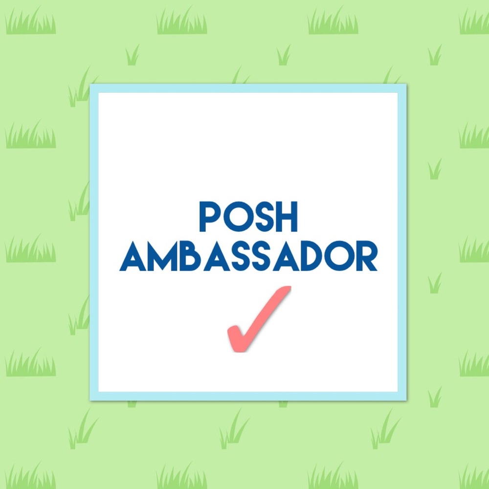 💕 I’M A POSH AMBASSADOR 💕